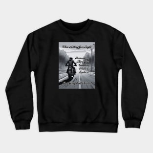 Keep Going Full Throttle: There Are Countless Paths To Explore Crewneck Sweatshirt